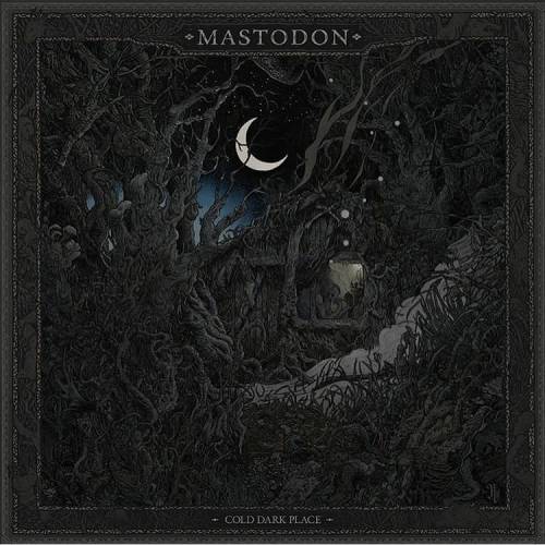 Mastodon : Cold Dark Place
